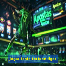 jogar teste fortune tiger